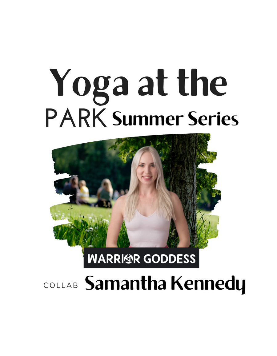 Yoga in the Park - Summer Series - Warrior Goddess