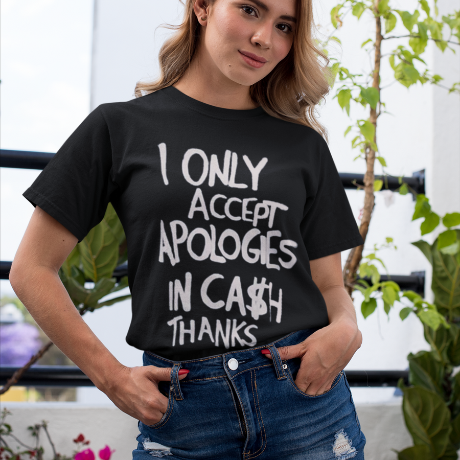 I Only Accept Apologies in Ca$h Women's short sleeve t-shirt - Warrior Goddess